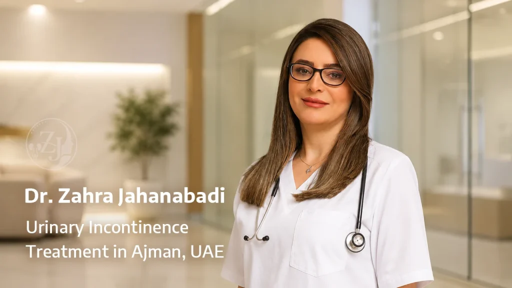 Dr. Zahra Jahanabadi for Urinary Incontinence Treatment in UAE